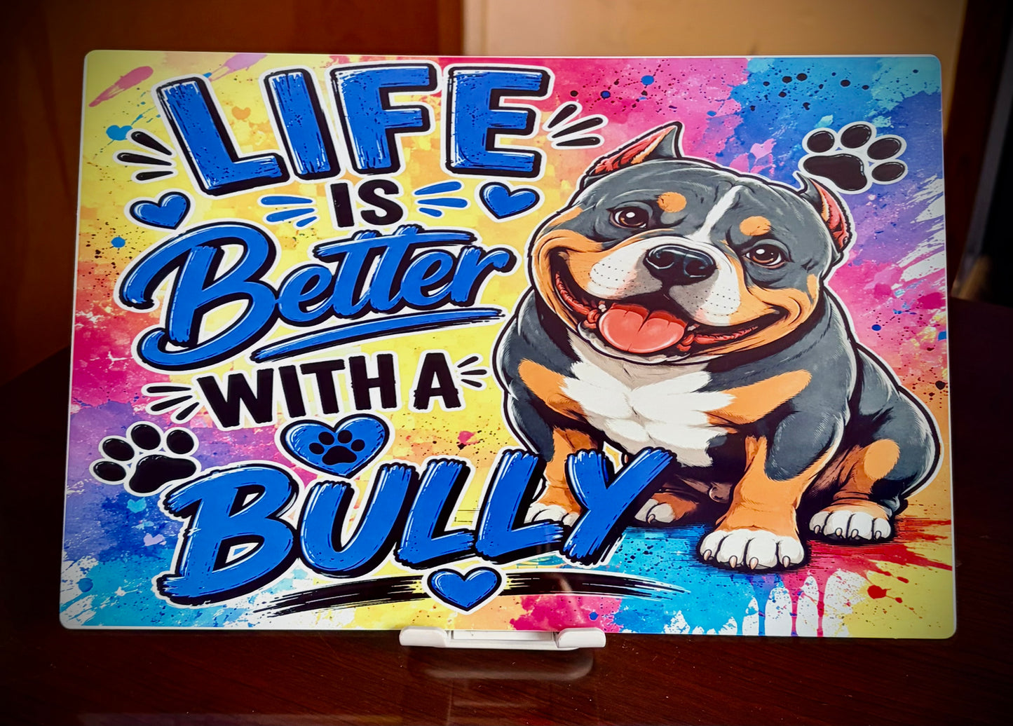 Life is better with a Bully/Aluminum Wall Decor/Dog Sign/8x12 Metal Sign